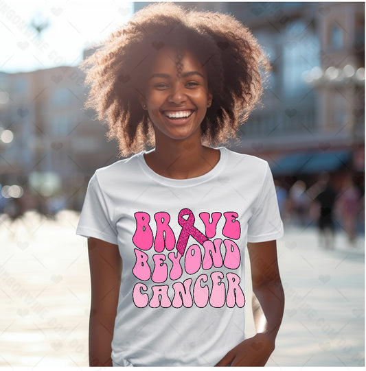 Brave Beyond Cancer DTF Transfer 10-20150EXCL t-shirt