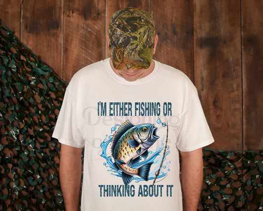 I'm Either Fishing or Thinking About It DTF Transfer 100-60000