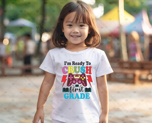 I'm Ready to Crush First Grade DTF Transfer 20-61620 t-shirt