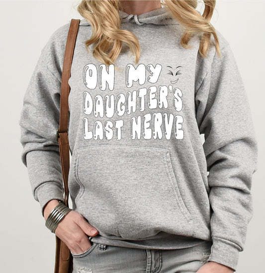 On My Daughter's Last Nerve with Face White DTF Transfer 20-70370EXCL